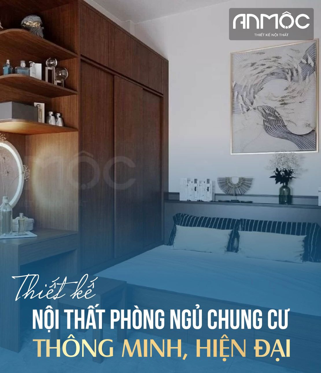 Thiết kế nội thất phòng ngủ chung cư thông minh, hiện đại