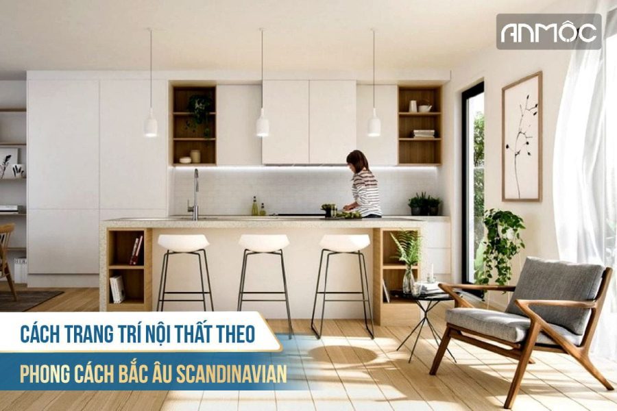 Phong cách thiết kế nội thất Scandinavian