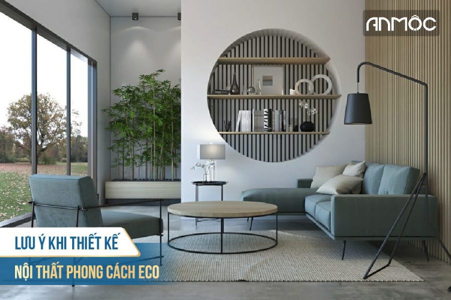 Phong cách thiết kế nội thất Eco