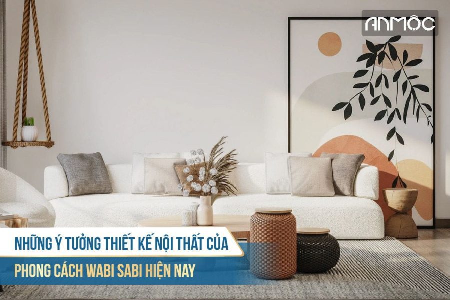 Phong cách thiết kế nội thất Wabi Sabi