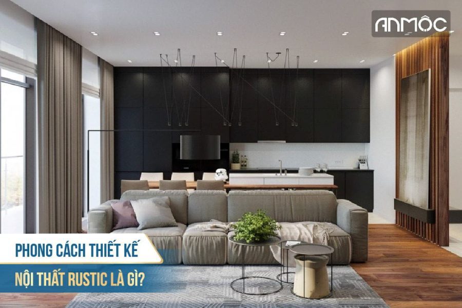 Phong cách thiết kế nội thất Rustic