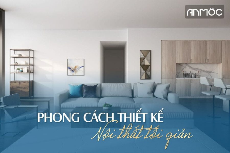 Phong cách thiết kế nội thất tối giản