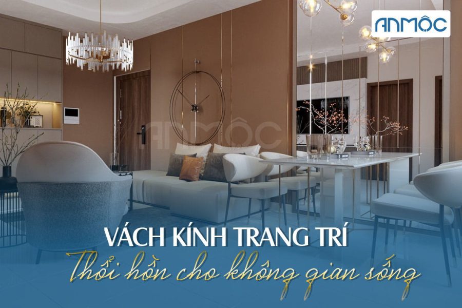 Vách kính trang trí - Thổi hồn cho không gian sống