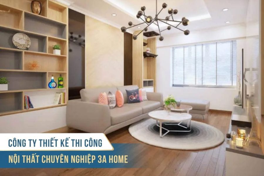 Công ty thiết kế thi công nội thất 3A Home (Nguồn: Nội thất 3A Home)