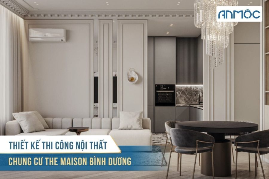 Thiết kế thi công nội thất chung cư The Maison Bình Dương