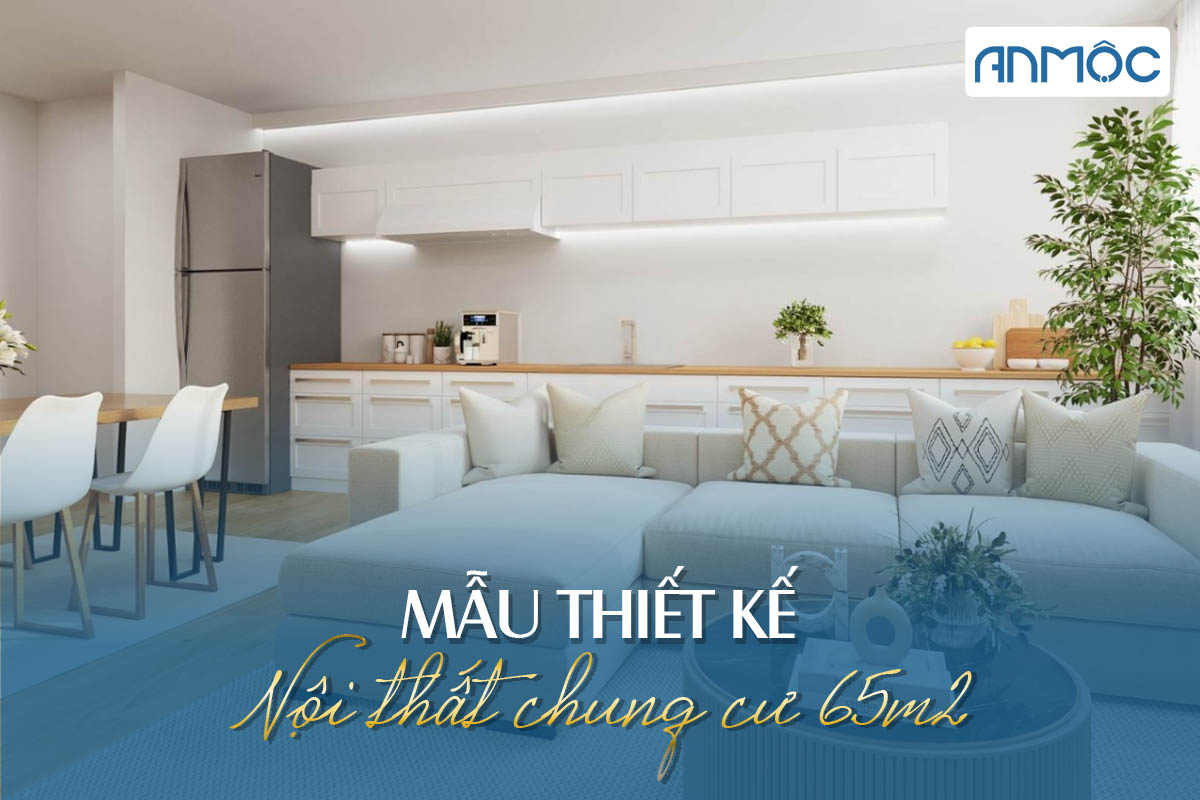 Mẫu thiết kế nội thất chung cư 65m2