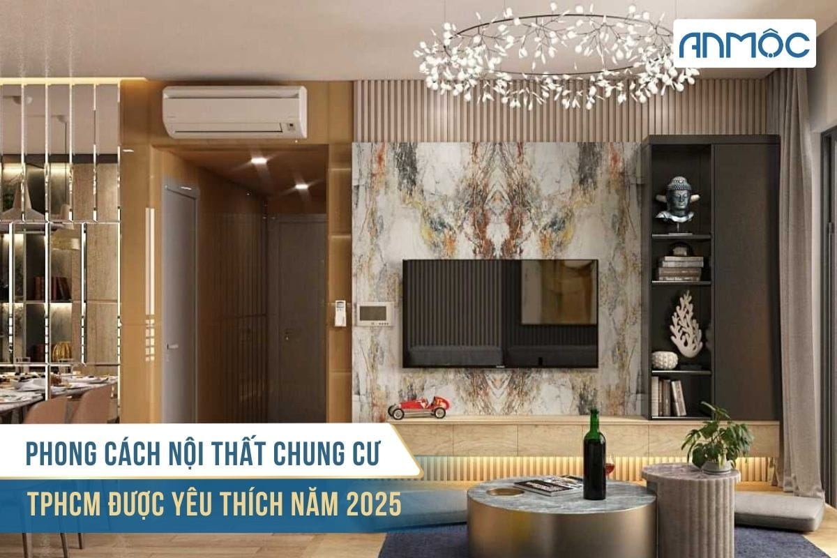 Phong cách nội thất chung cư TPHCM được yêu thích năm 2025