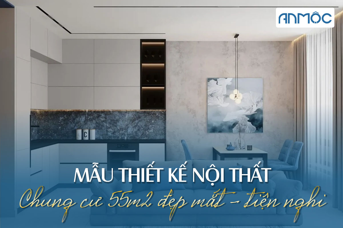 Mẫu thiết kế nội thất chung cư 55m2