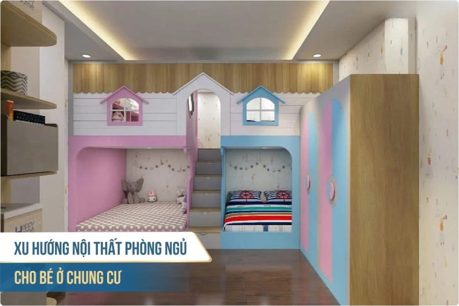 Xu hướng nội thất phòng ngủ cho bé ở chung cư