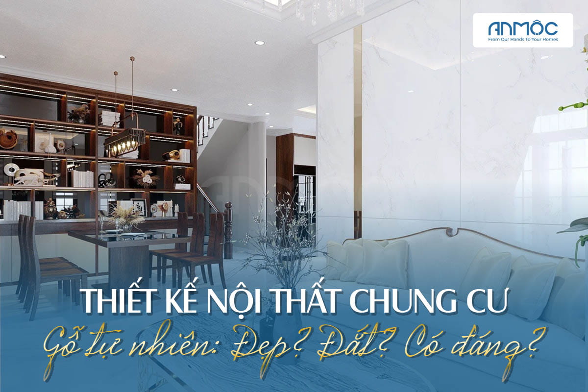 Thiết kế nội thất chung cư gỗ tự nhiên